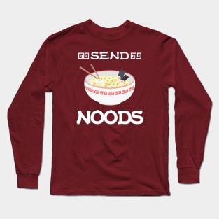 Send noods Long Sleeve T-Shirt